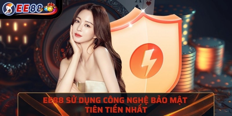 EE88 sử dụng công nghệ bảo mật tiên tiến nhất